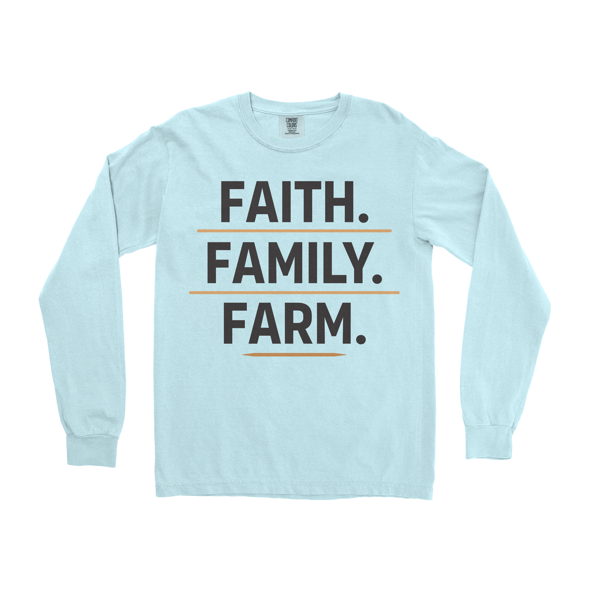 FAITH. FAMILY. FARM. LONG SLEEVE SHIRT