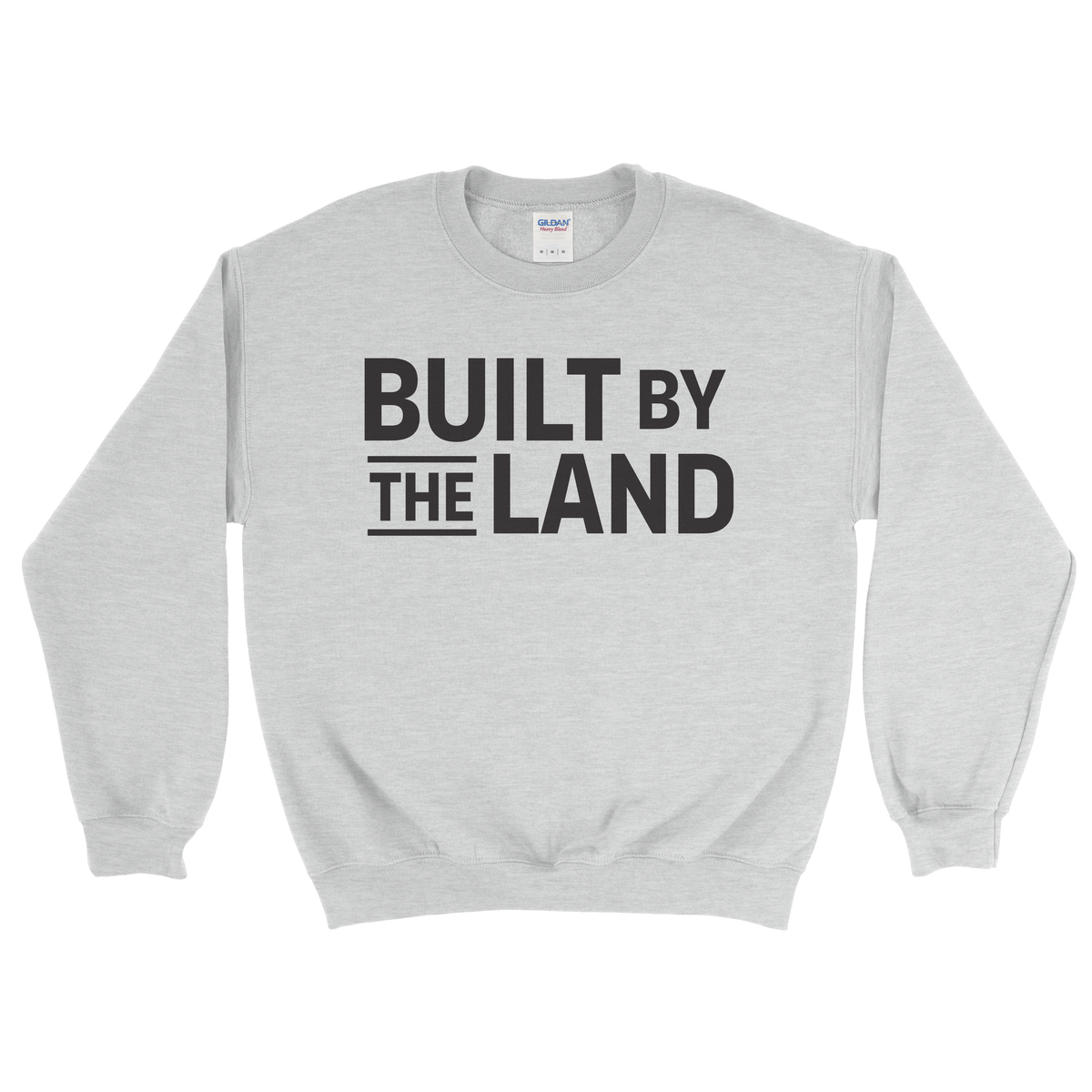 BUILT BY THE LAND SWEATSHIRT