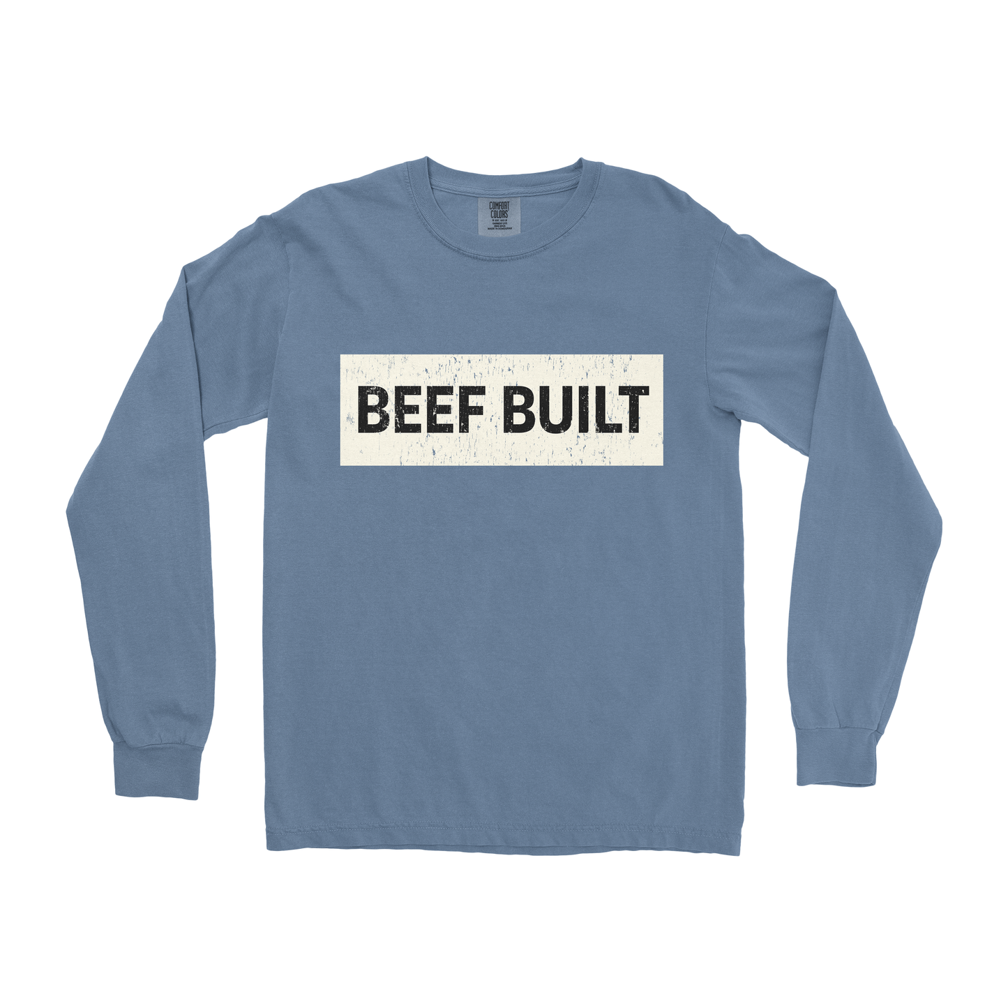 BEEF BUILT LONG SLEEVE SHIRT