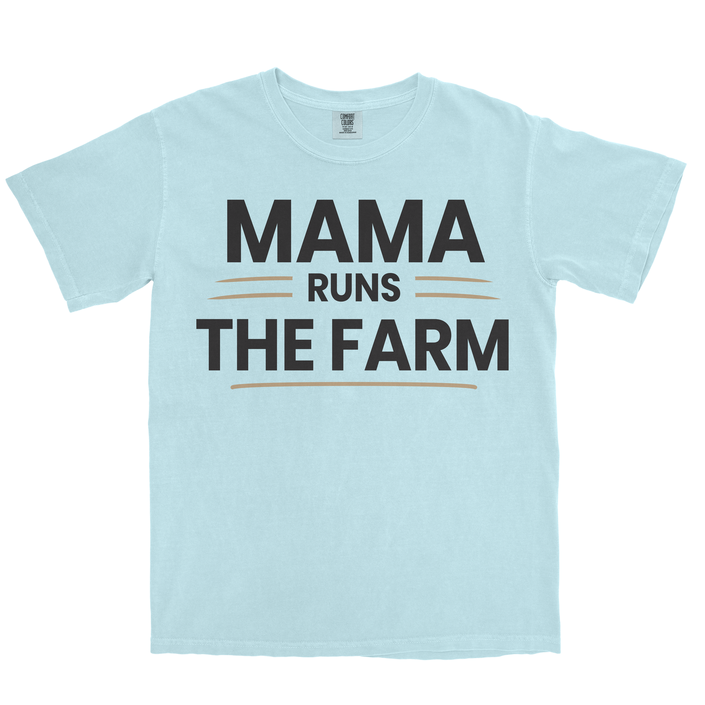 MAMA RUNS THE FARM SHIRT