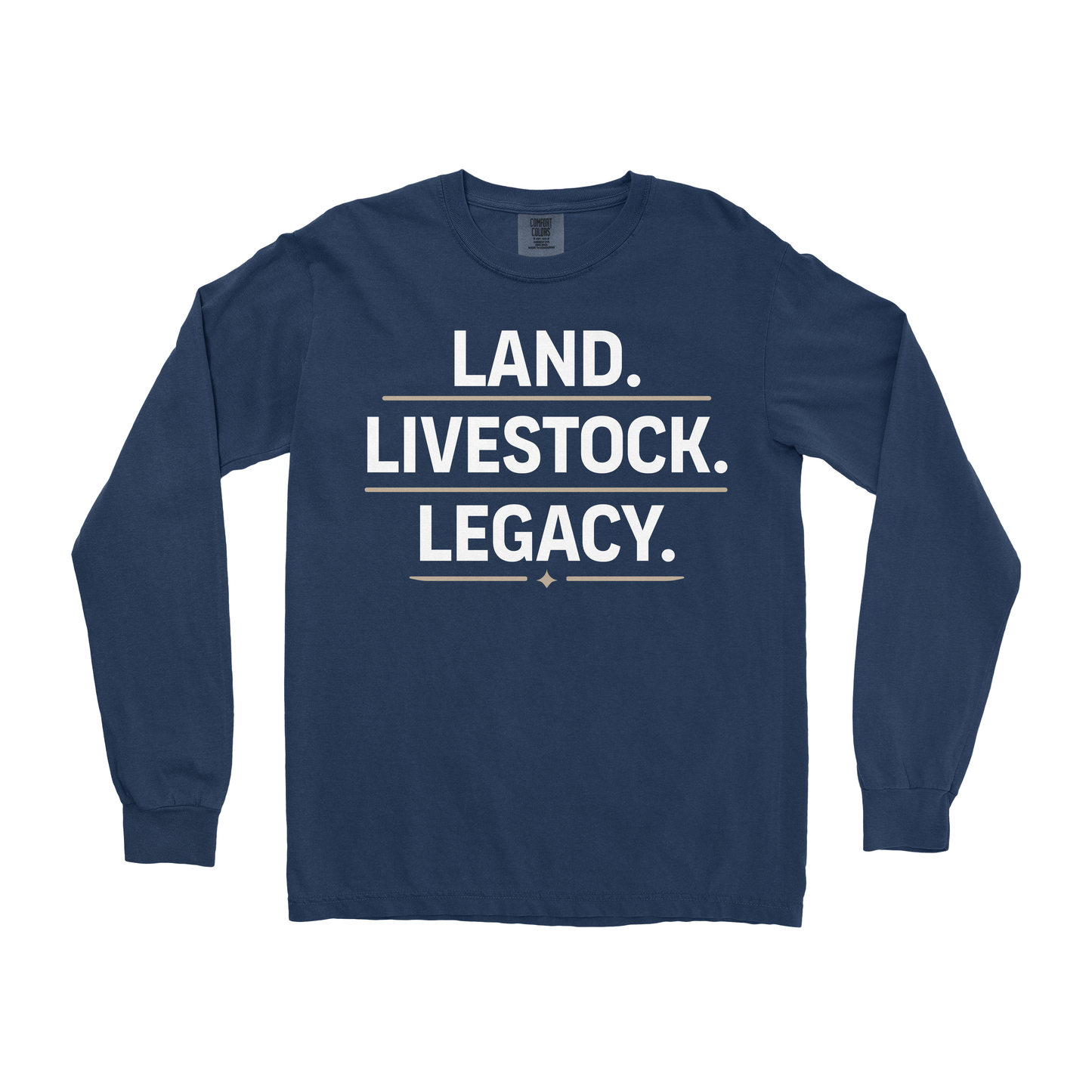LAND. LIVESTOCK. LEGACY. LONG SLEEVE SHIRT