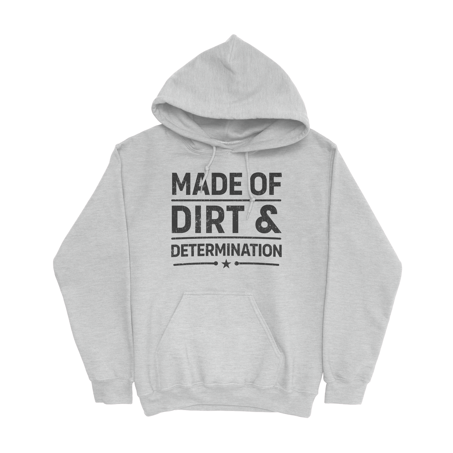 MADE OF DIRT & DETERMINATION HOODIE