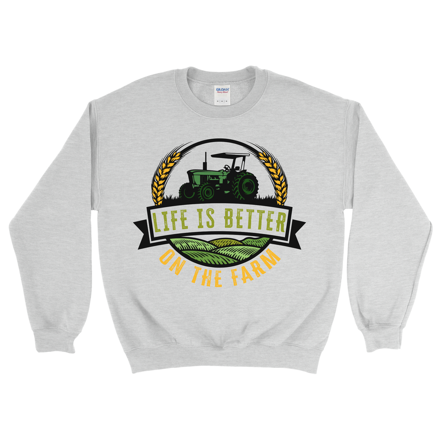 LIFE IS BETTER ON THE FARM SWEATSHIRT