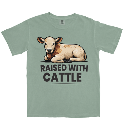 RAISED WITH CATTLE SHIRT