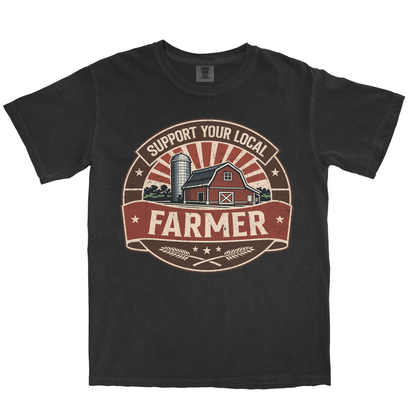 SUPPORT YOUR LOCAL FARMERS SHIRT