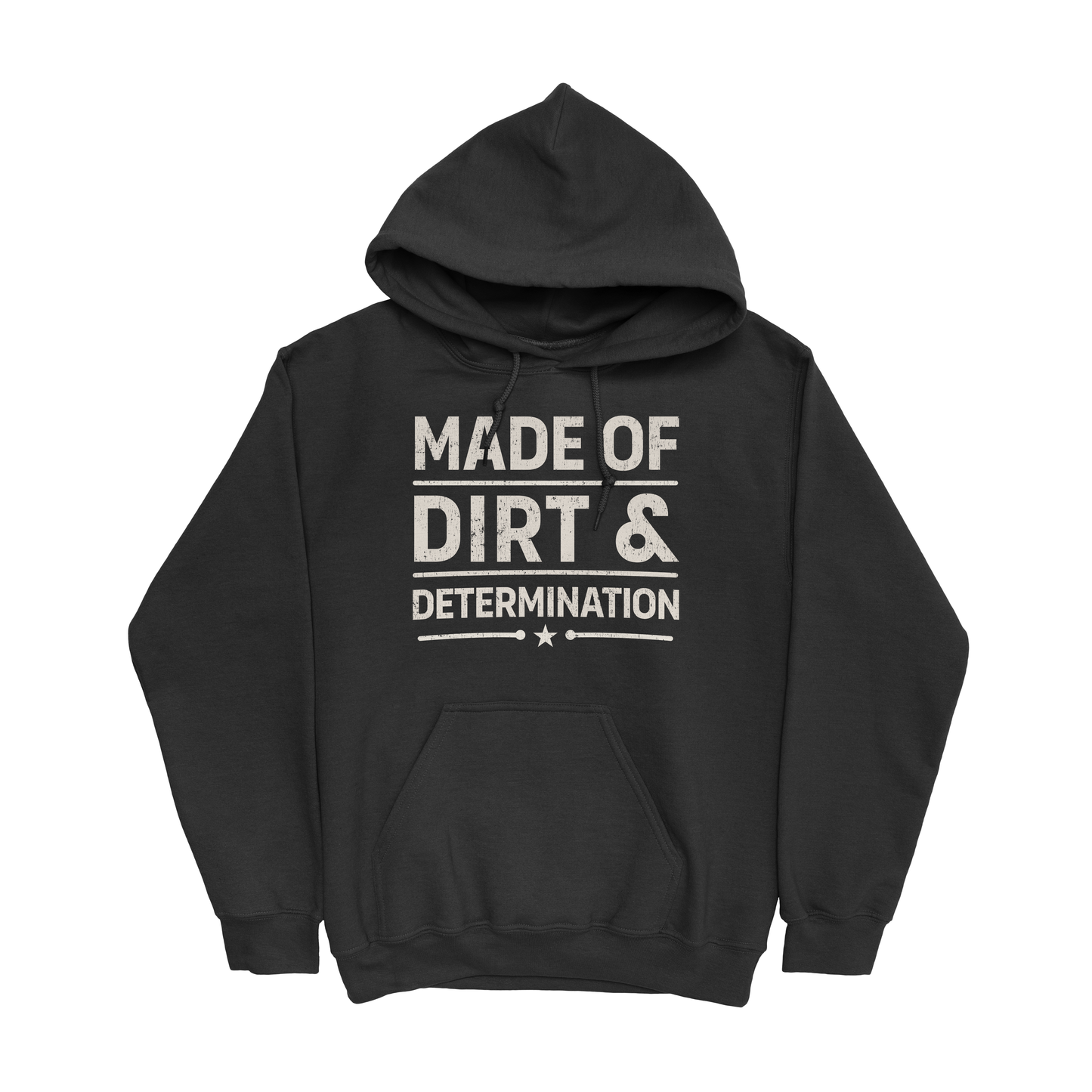 MADE OF DIRT & DETERMINATION HOODIE