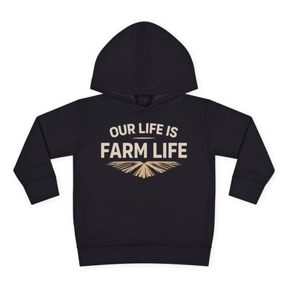 OUR LIFE IS FARM LIFE TODDLER HOODIE