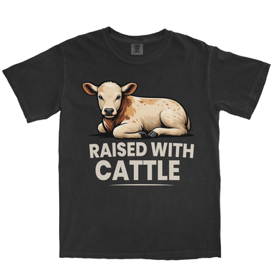 RAISED WITH CATTLE SHIRT