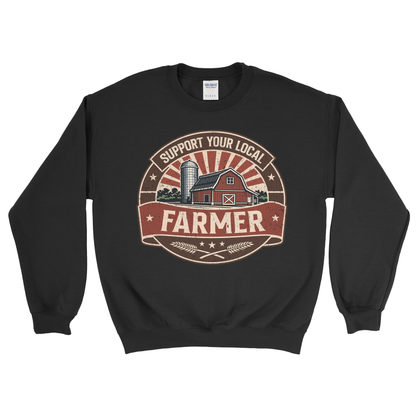 SUPPORT YOUR LOCAL FARMERS SWEATSHIRT