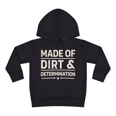 MADE OF DIRT & DETERMINATION TODDLER HOODIE