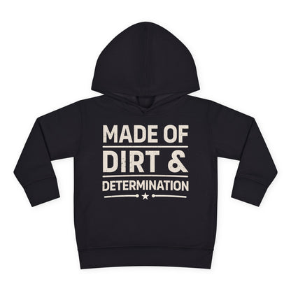 MADE OF DIRT & DETERMINATION TODDLER HOODIE