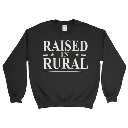 RAISED IN RURAL SWEATSHIRT