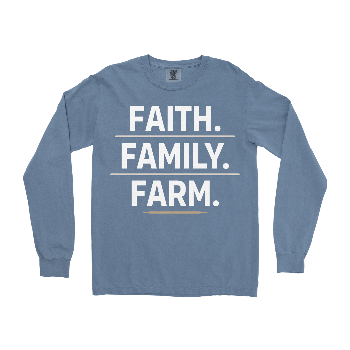 FAITH. FAMILY. FARM. LONG SLEEVE SHIRT