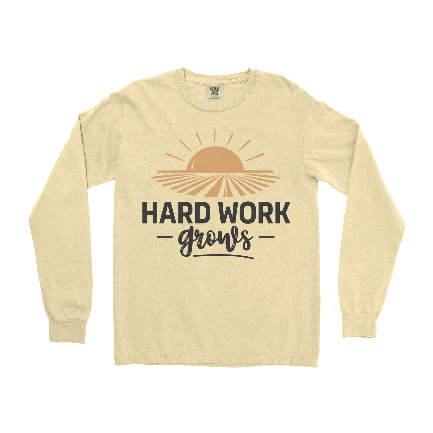 HARD WORK GROWS LONG SLEEVE SHIRT