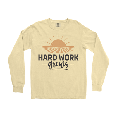 HARD WORK GROWS LONG SLEEVE SHIRT