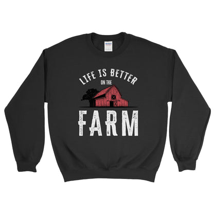 LIFE IS BETTER ON THE FARM RED BARN SWEATSHIRT