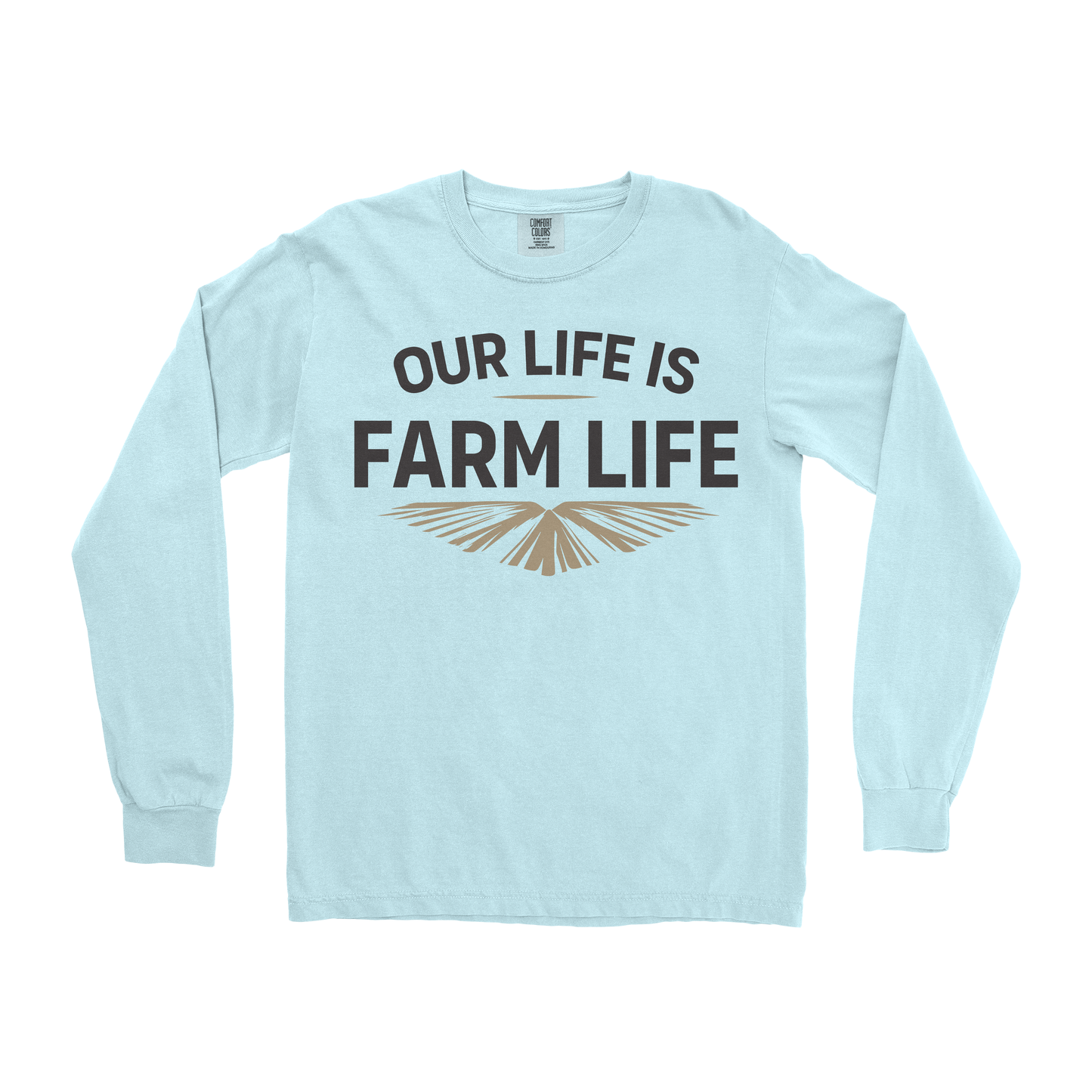 OUR LIFE IS FARM LIFE LONG SLEEVE SHIRT