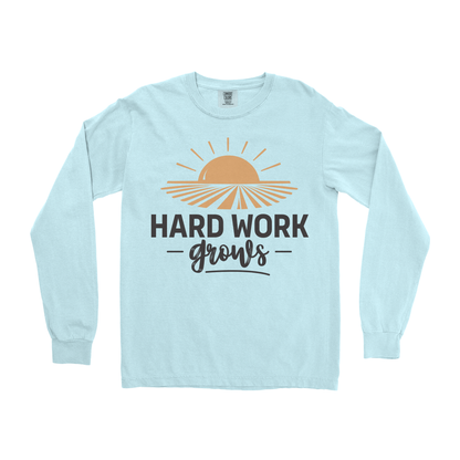 HARD WORK GROWS LONG SLEEVE SHIRT