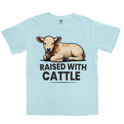 RAISED WITH CATTLE SHIRT