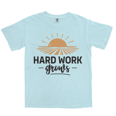 HARD WORK GROWS SHIRT