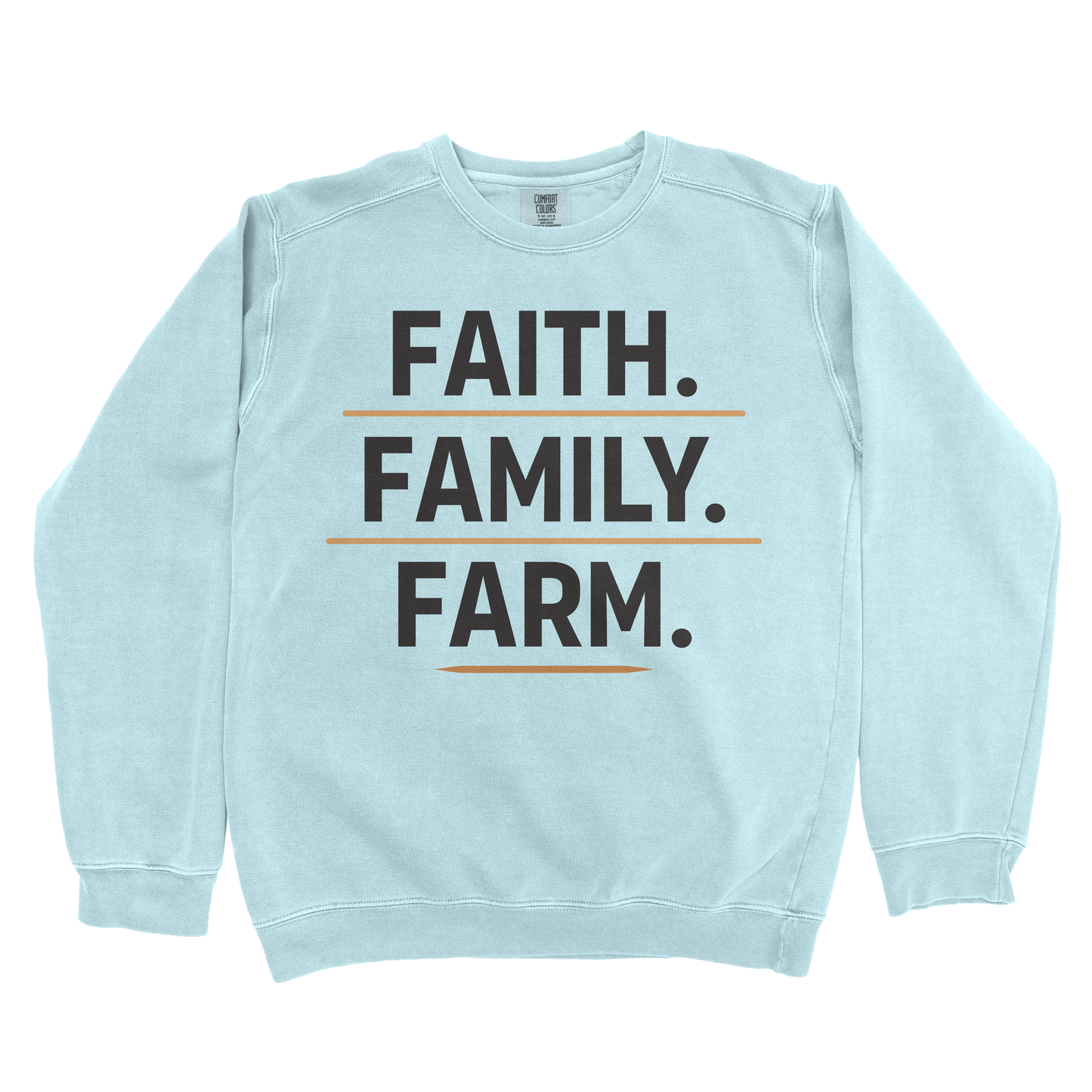 FAITH. FAMILY. FARM. PREMIUM SWEATSHIRT