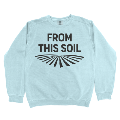 FROM THIS SOIL PREMIUM SWEATSHIRT