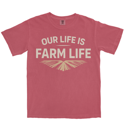 OUR LIFE IS FARM LIFE SHIRT