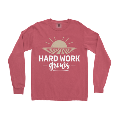 HARD WORK GROWS LONG SLEEVE SHIRT