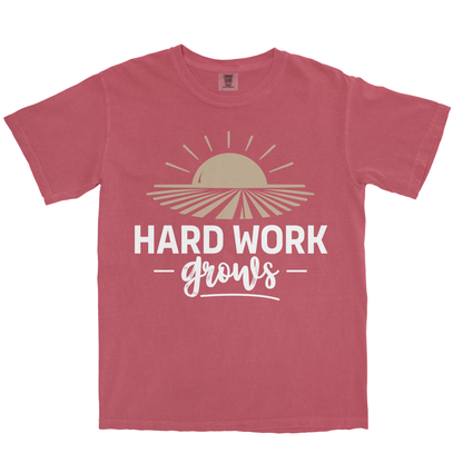 HARD WORK GROWS SHIRT