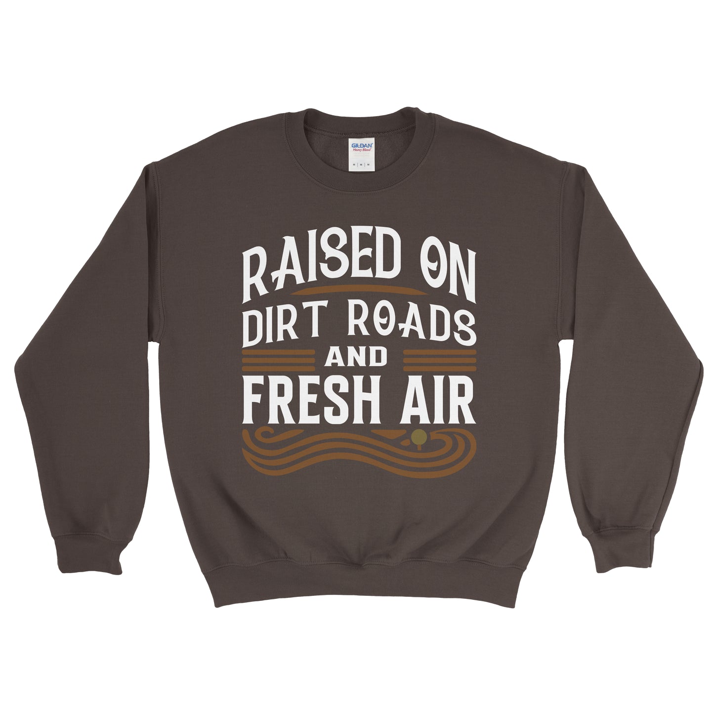 RAISED ON DIRT ROADS AND FRESH AIR SWEATSHIRT