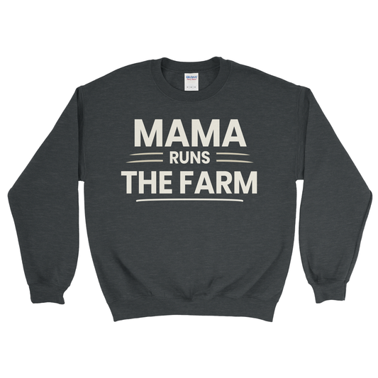 MAMA RUNS THE FARM SWEATSHIRT