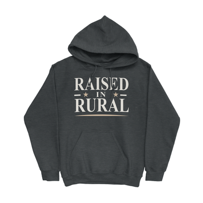 RAISED IN RURAL HOODIE