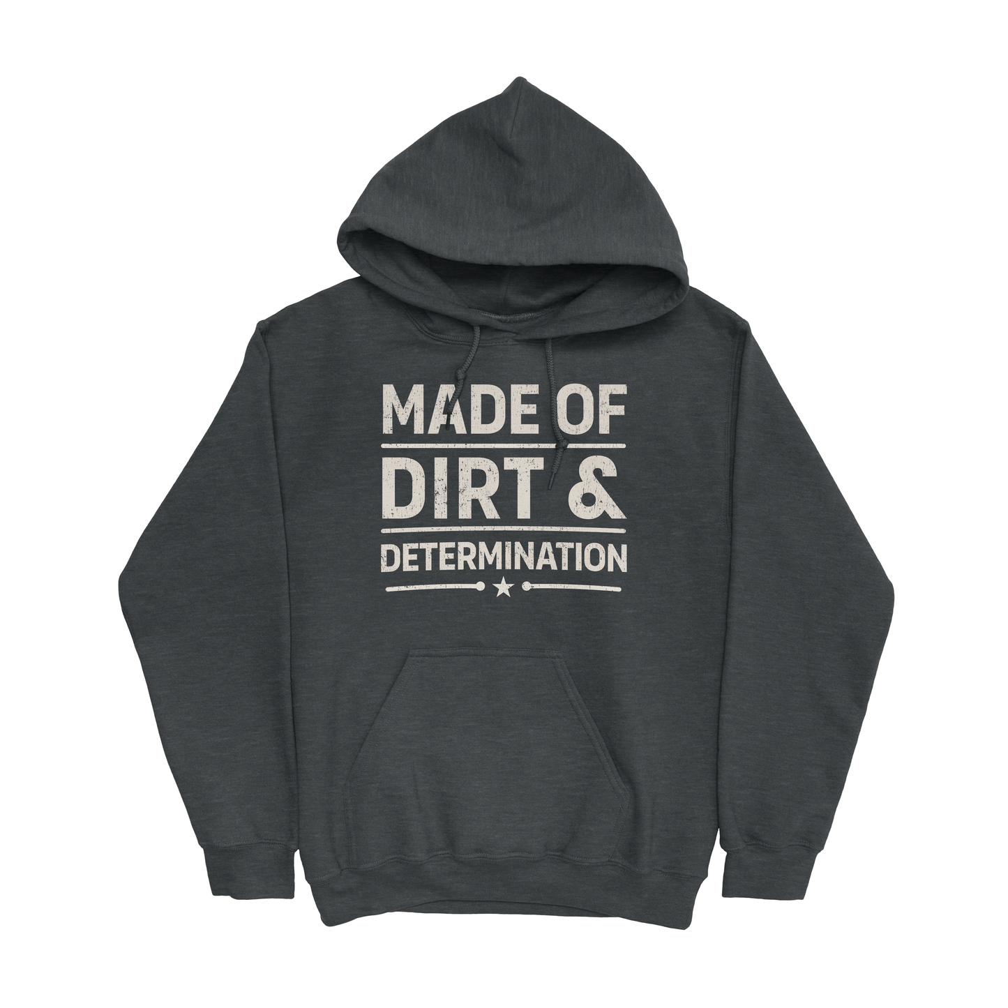 MADE OF DIRT & DETERMINATION HOODIE