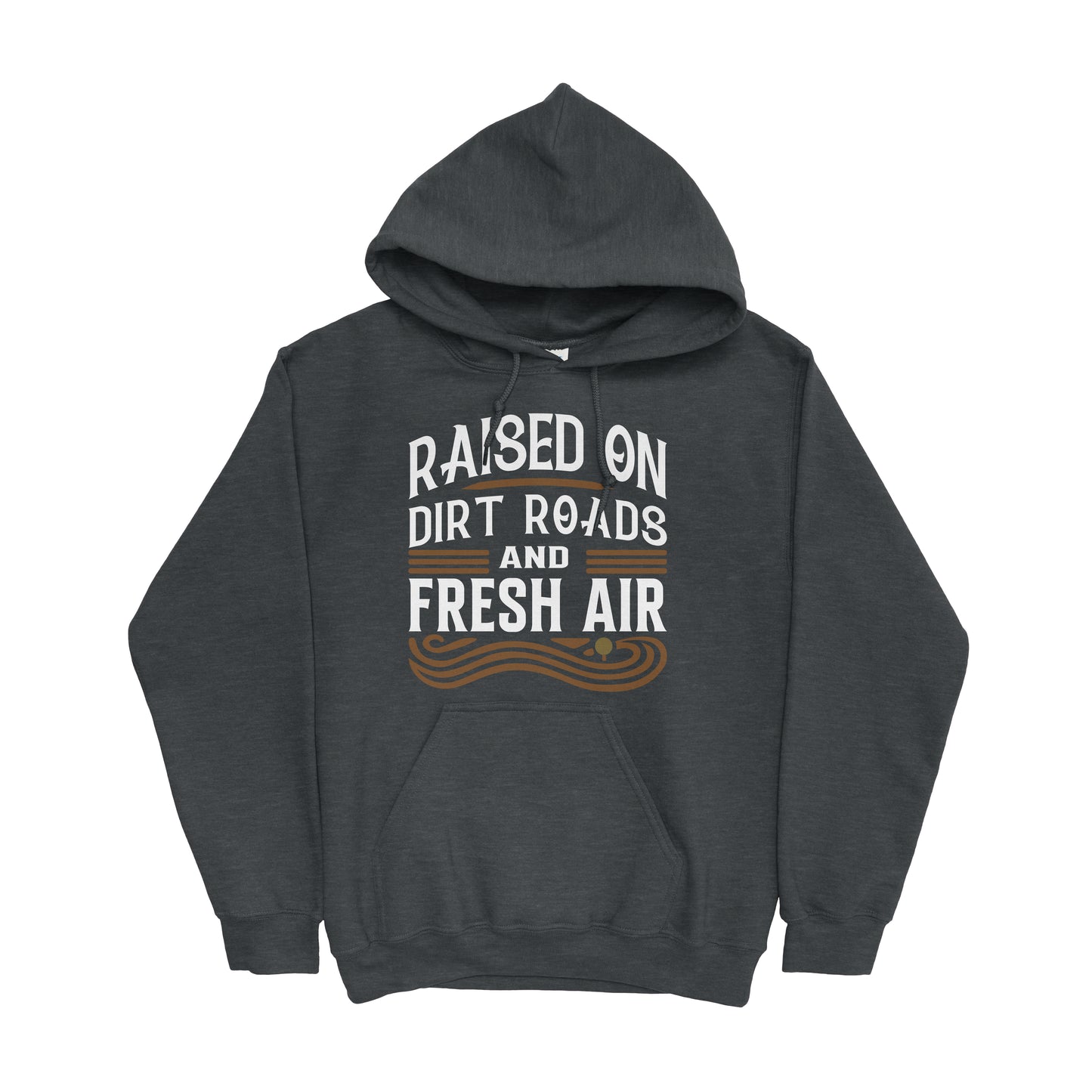 RAISED ON DIRT ROADS AND FRESH AIR HOODIE