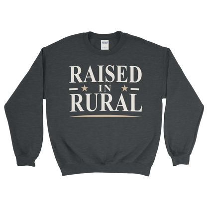 RAISED IN RURAL SWEATSHIRT