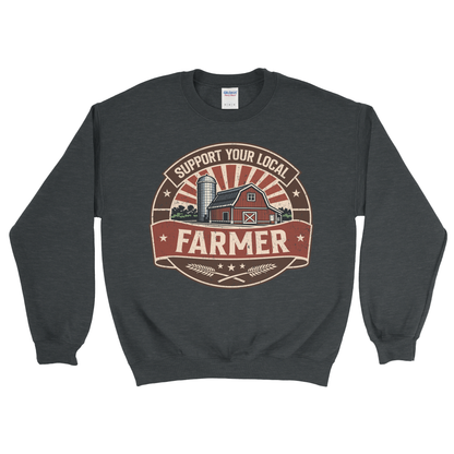 SUPPORT YOUR LOCAL FARMERS SWEATSHIRT