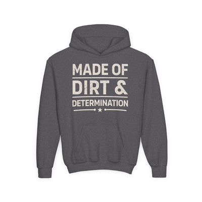 MADE OF DIRT & DETERMINATION YOUTH HOODIE