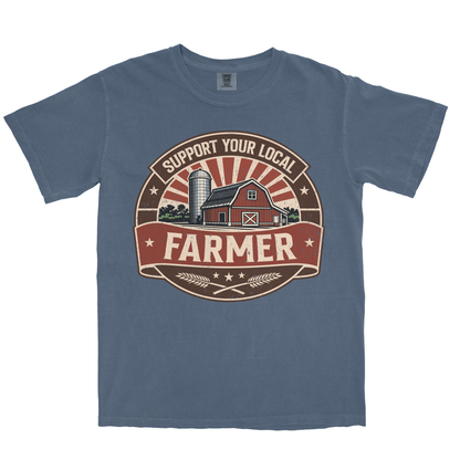 SUPPORT YOUR LOCAL FARMERS SHIRT