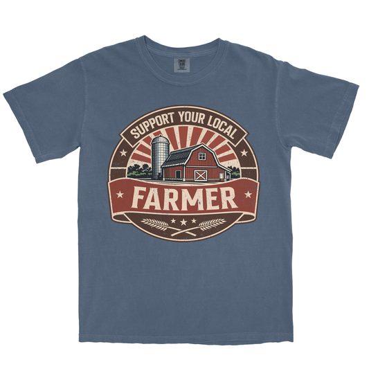 SUPPORT YOUR LOCAL FARMERS SHIRT