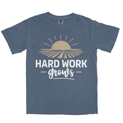 HARD WORK GROWS SHIRT