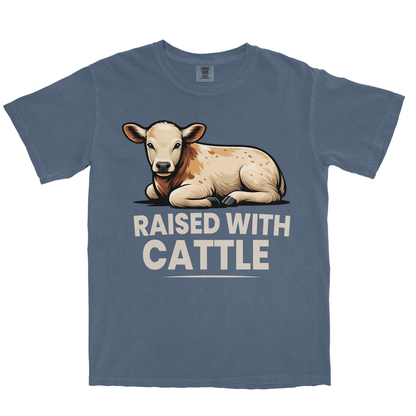 RAISED WITH CATTLE SHIRT