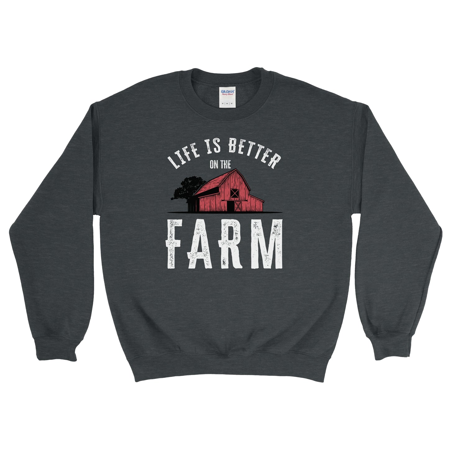 LIFE IS BETTER ON THE FARM RED BARN SWEATSHIRT