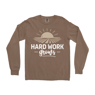 HARD WORK GROWS LONG SLEEVE SHIRT