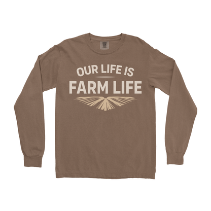 OUR LIFE IS FARM LIFE LONG SLEEVE SHIRT