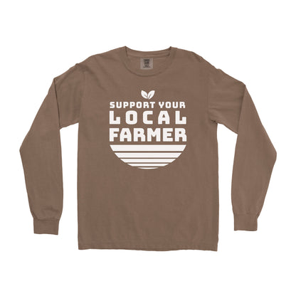 SUPPORT YOUR LOCAL FARMER LONG SLEEVE SHIRT