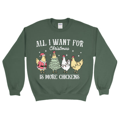 ALL I WANT FOR CHRISTMAS IS CHICKENS SWEATSHIRT