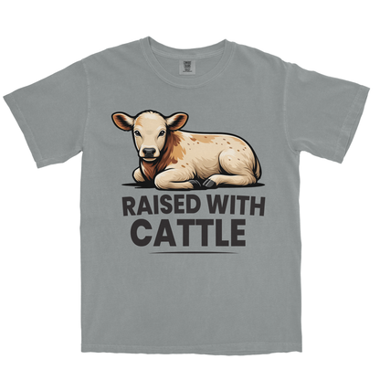 RAISED WITH CATTLE SHIRT