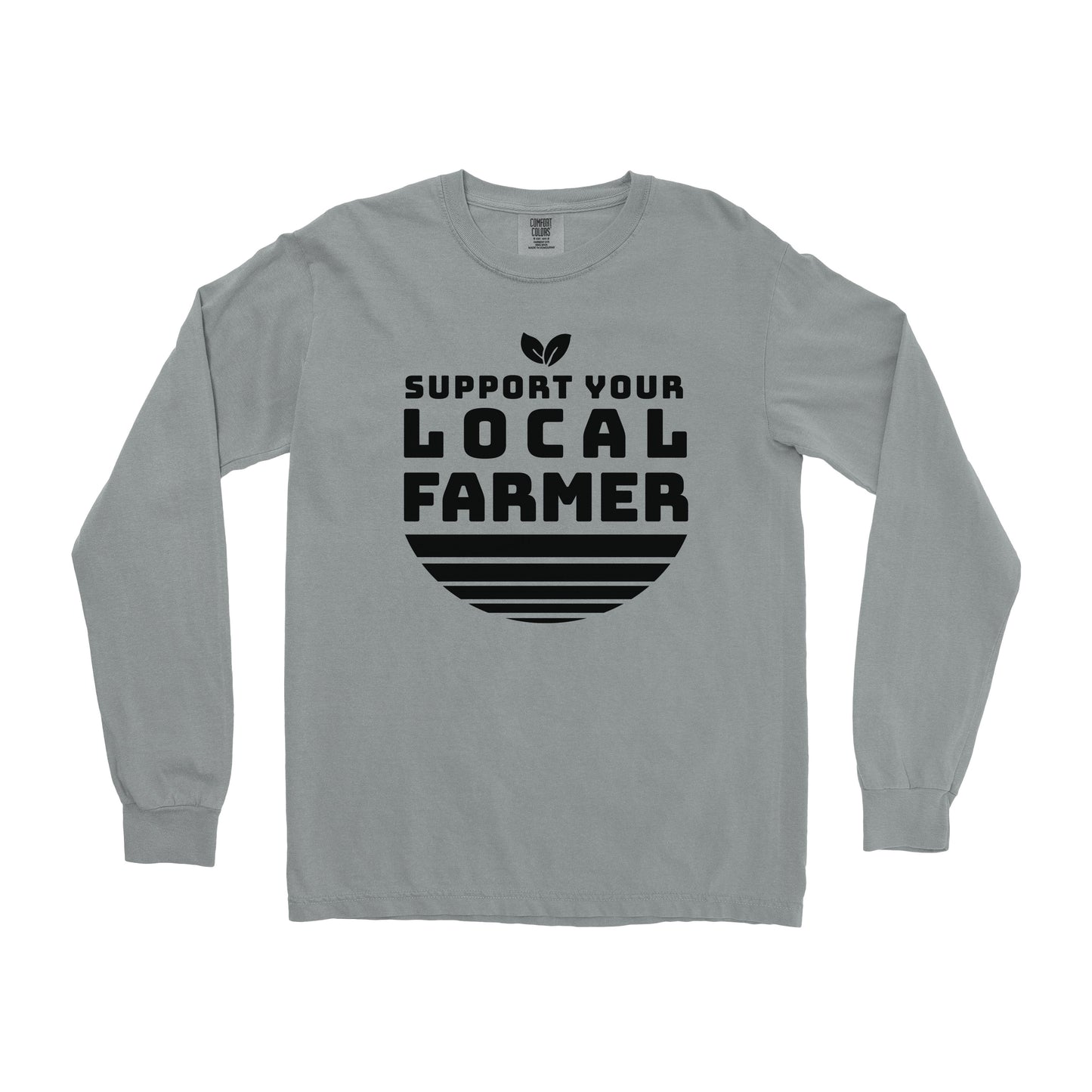 SUPPORT YOUR LOCAL FARMER LONG SLEEVE SHIRT