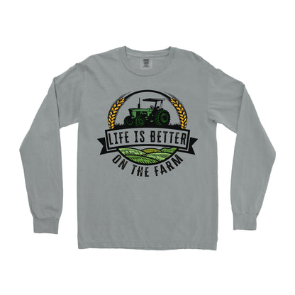 LIFE IS BETTER ON THE FARM LONG SLEEVE SHIRT