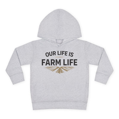 OUR LIFE IS FARM LIFE TODDLER HOODIE